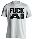 white shirt that says fuck AI uncensored in bold font