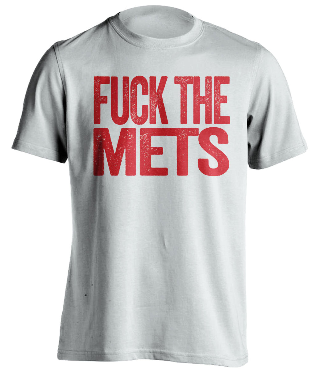 F**K THE METS Philadelphia Phillies red TShirtFUCK THE METS Philadelphia Phillies fan uncensored white tShirt