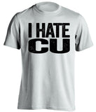 i hate cu colorado university white tshirt