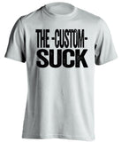 *BLANK* Sucks - Customized Haters Fan T-Shirt -Any Color Combination and Name You Want - Box Design - Beef Shirts