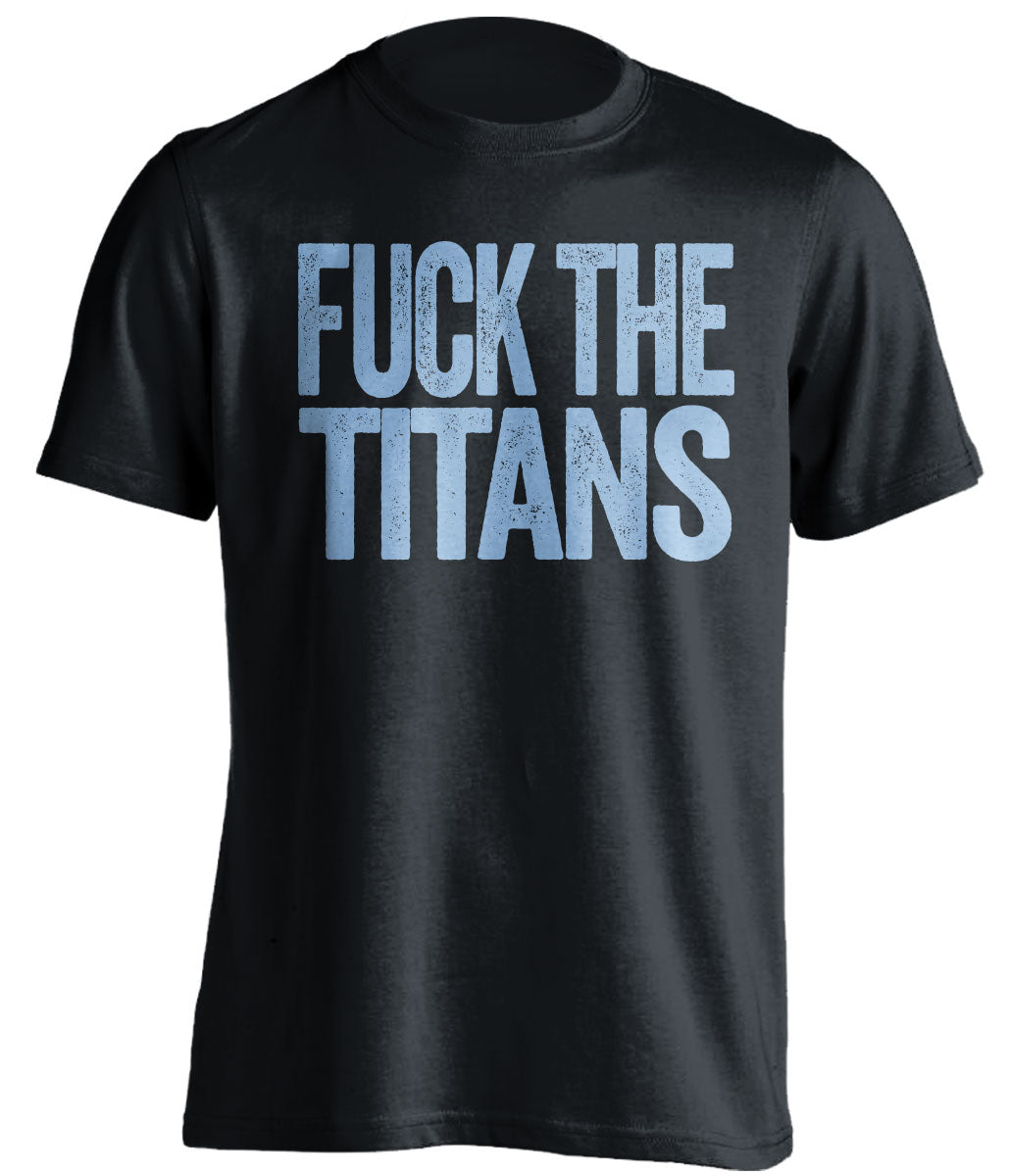 fuck the titans uncensored black tshirt for tennessee titans angry fans haters tee