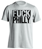 uncensored white shirt that says fuck philly for pittsburgh sports fans
