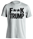 White t-shirt with 'F*ck Trump' printed in black on a white background