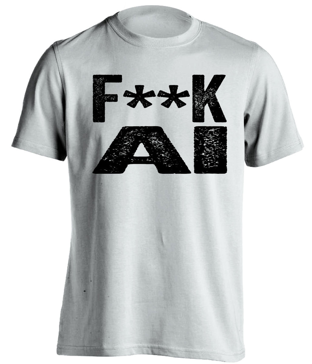 white shirt that says fuck AI censored in bold font