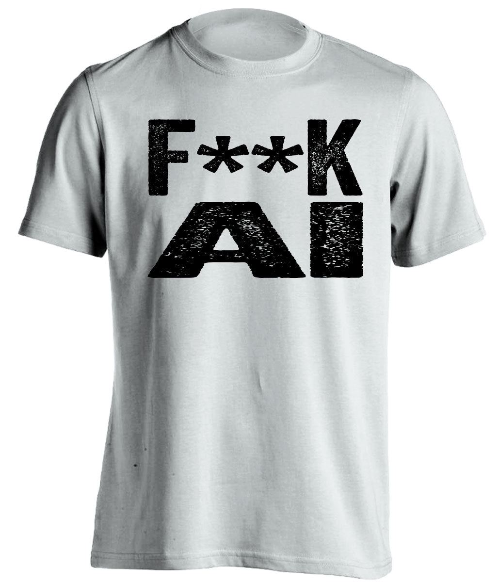 white shirt that says fuck AI censored in bold font