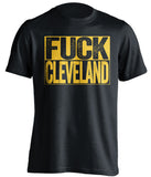 Black t-shirt with 'FUCK CLEVELAND' in yellow and black text on a white background