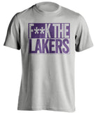 fuck the lakers sacramento kings fan grey shirt censored