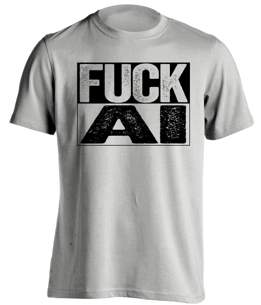 grey shirt that says fuck AI in bold font