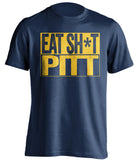 eat shit pitt censored blue shirt backyard brawl wvu west virginia mountaineers fan