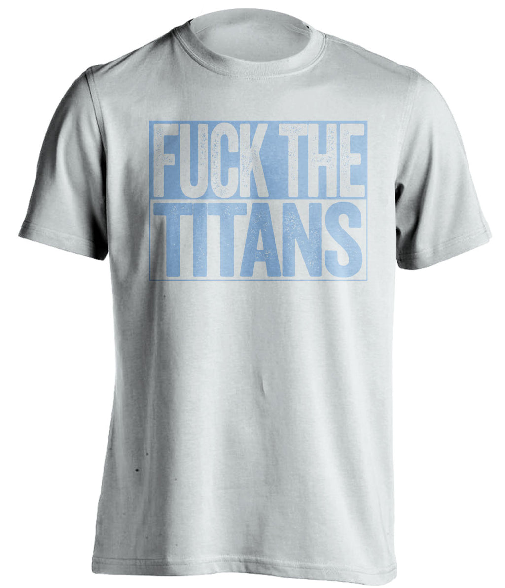 fuck the titans tennessee titans uncensored white shirt for angry fans haters tee