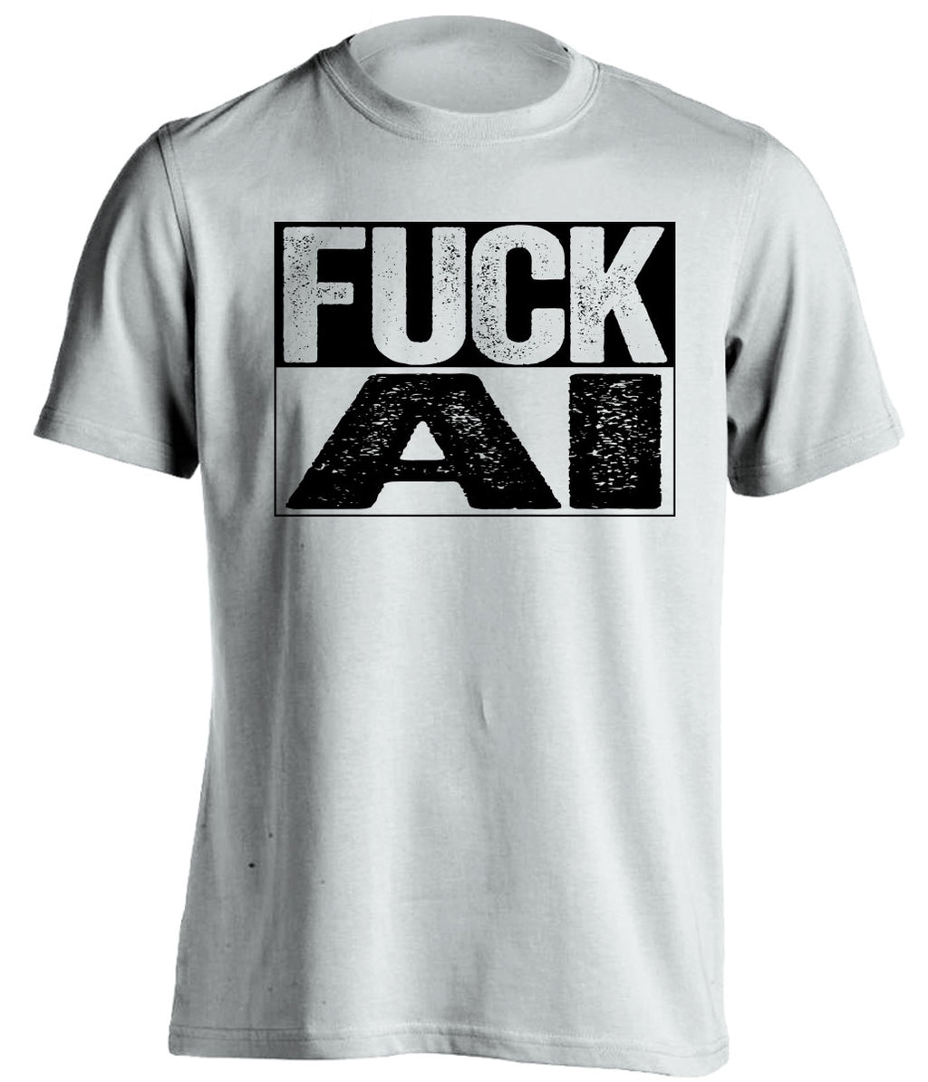 white shirt that says fuck AI in bold font