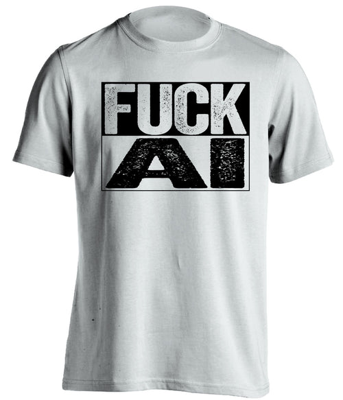 white shirt that says fuck AI in bold font
