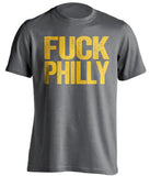 uncensored grey tshirt that says fuck philly for pittsburgh sports fans