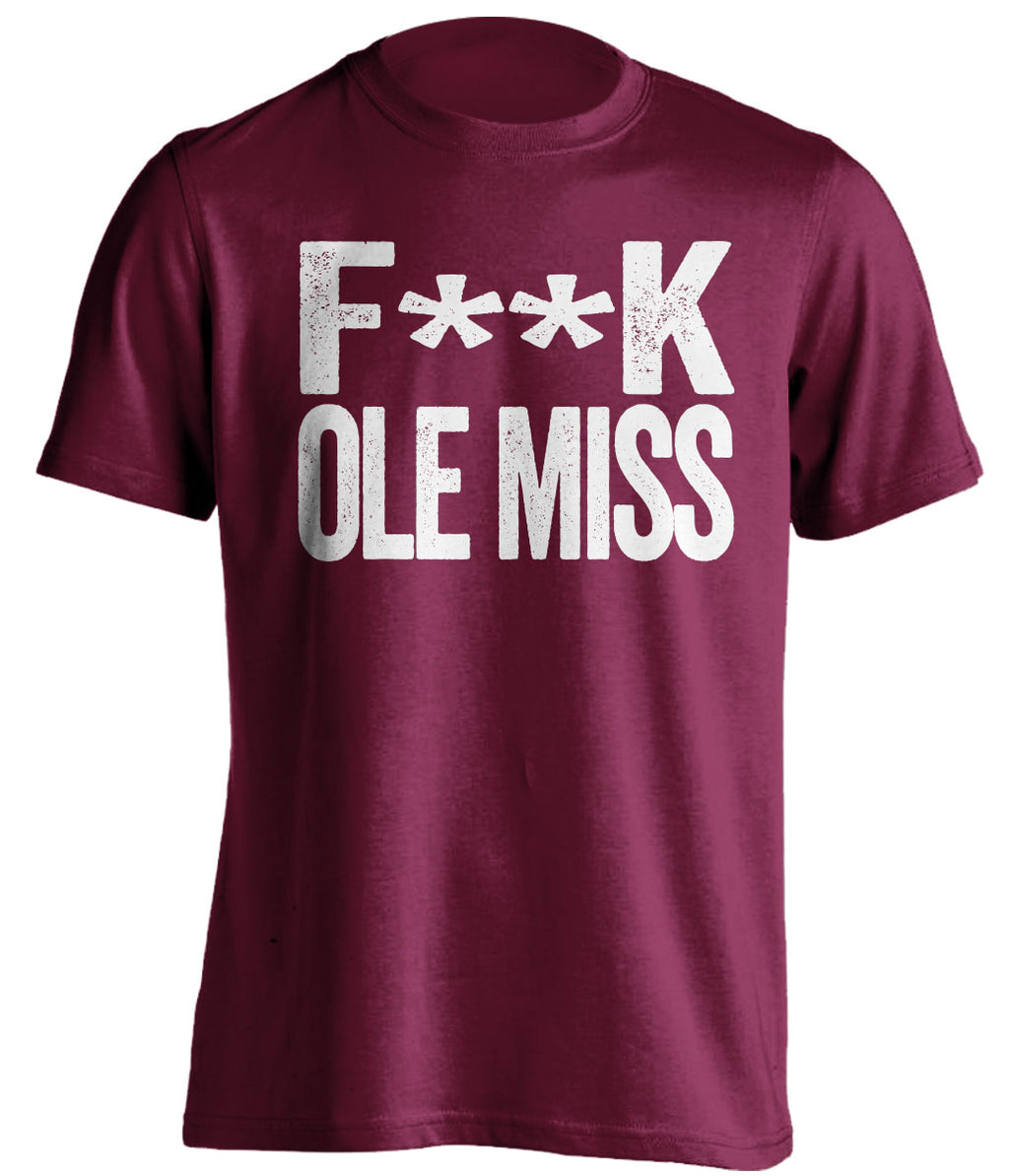 Fuck Ole Miss Statement Tee censored Maroon Haters Shirt for Mississippi State Bulldogs Fans by Beef Shirts