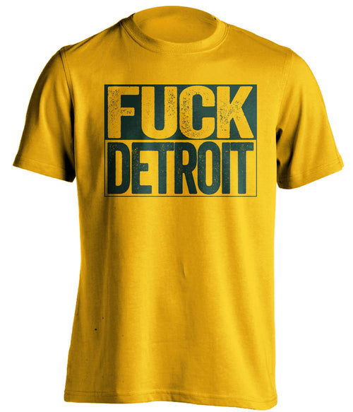 fuck detroit uncensored gold shirt for green bay packers fan gameday haters tee