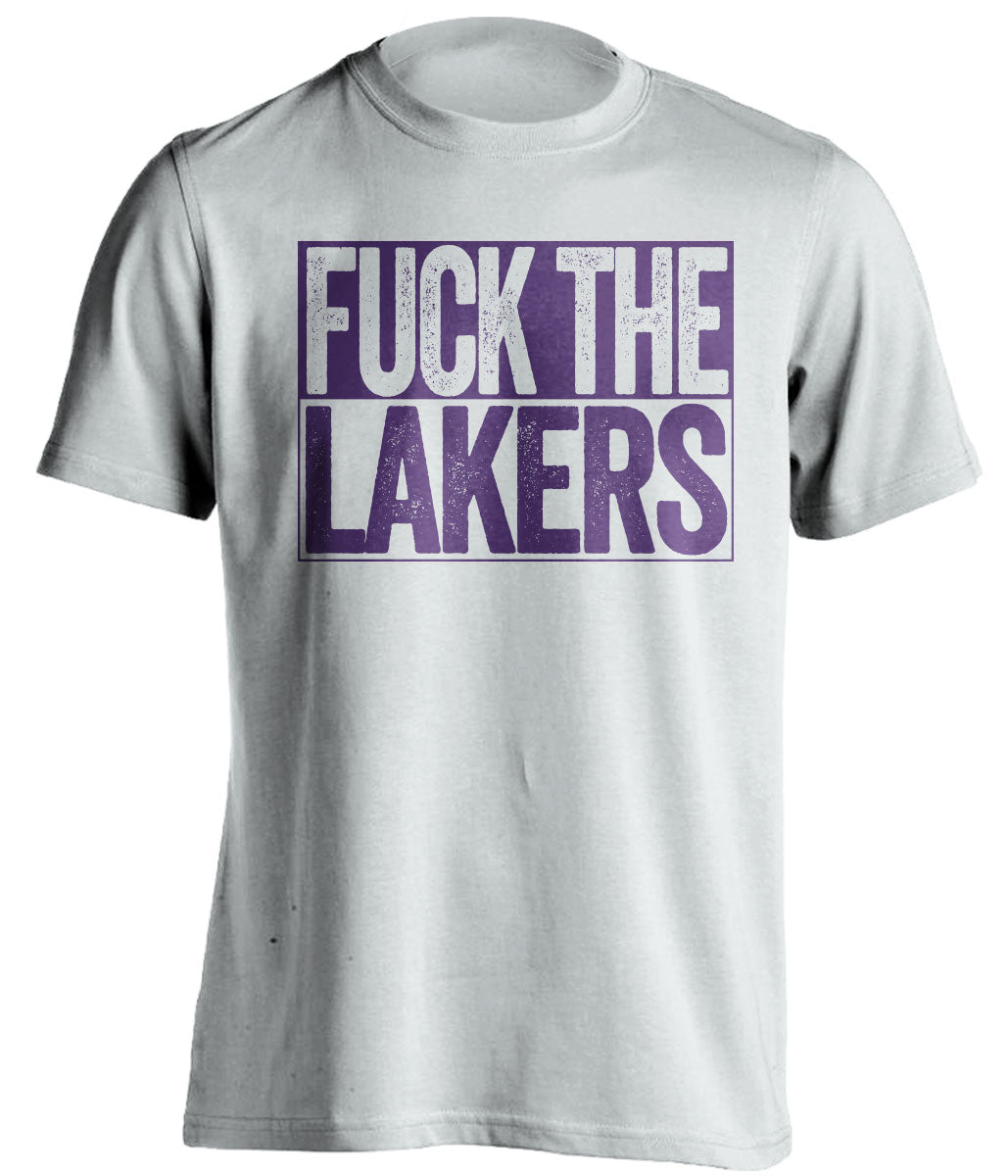fuck the lakers sacramento kings fan white shirt uncensored