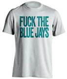 fuck the blue jays uncensored white tshirt for seattle mariner fans haters tee