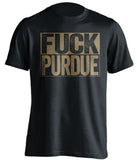 fuck purdue notre dame fighting irish uncensored black fan shirt