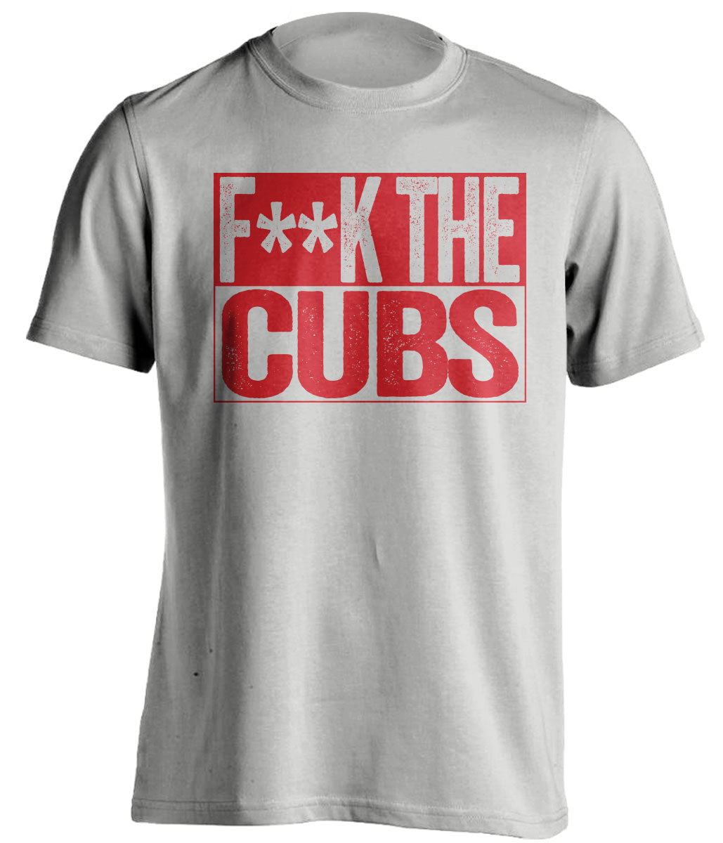 FUCK THE Cubs St Louis Cardinals grey Shirt censored