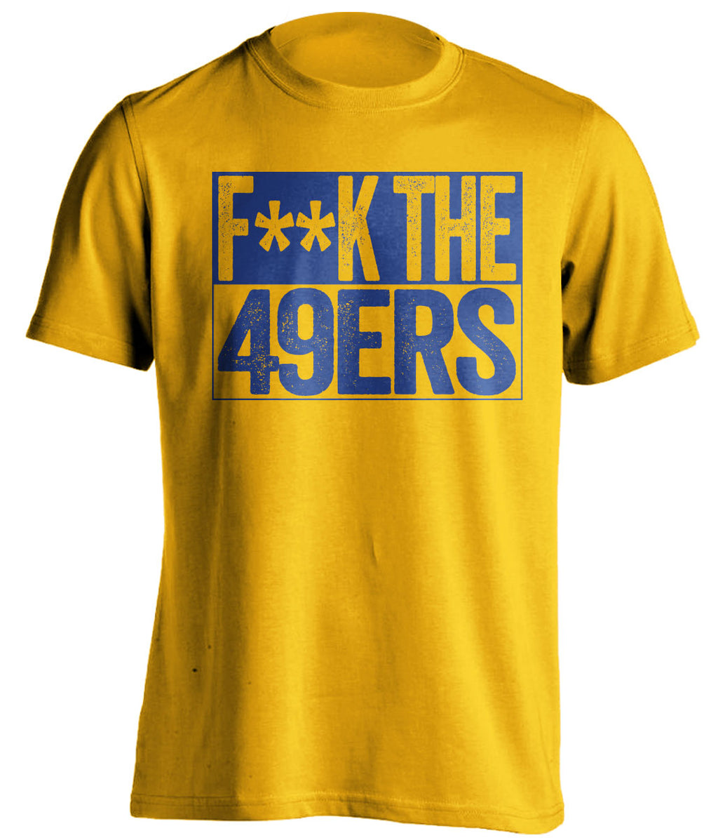 fuck the 49ers uncensored gold shirt los angeles rams colors haters tee