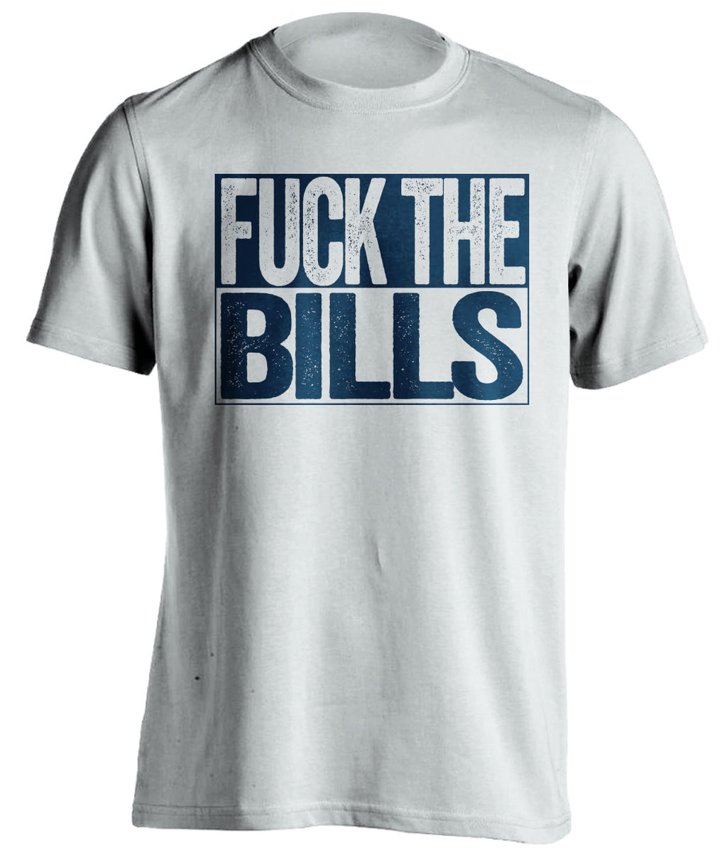 Fuck the Bills Uncensored Haters white Tee for a New England Patriots Fan Shirt by Beef Shirts