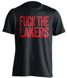 FUCK THE LAKERS - Los Angeles Clippers Fan T-Shirt - Text Design - Beef Shirts