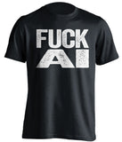 black shirt that says fuck AI uncensored in bold font