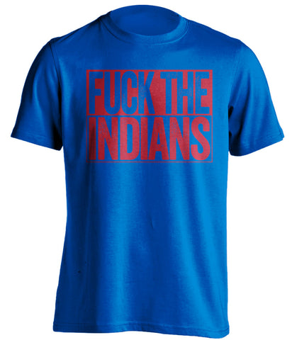 FUCK THE INDIANS Chicago Cubs blue TShirt