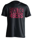 fuck the 49ers arizona cardinals black shirt