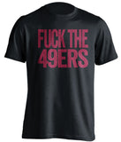 fuck the 49ers arizona cardinals black tshirt