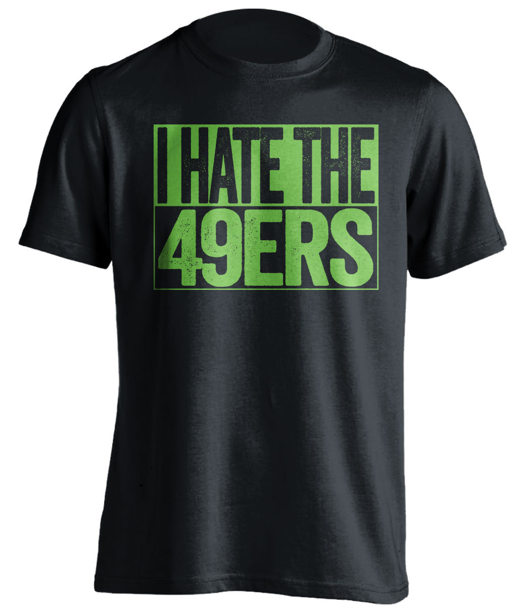I Hate The 49ers Seattle Seahawks black TShirt