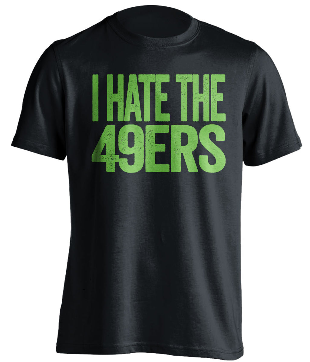 I Hate The 49ers Seattle Seahawks black Shirt