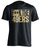 F**K THE 49ERS St Louis Rams black TShirt