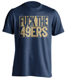 FUCK THE 49ERS St Louis Rams blue TShirt