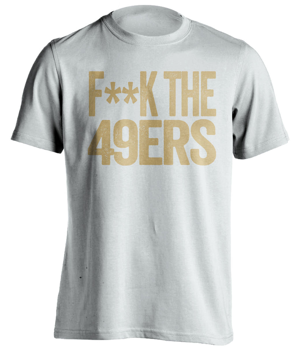 F**K THE 49ERS St Louis Rams white Shirt