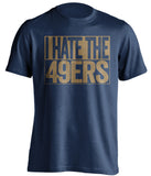 i hate the 49ers st louis rams blue shirt