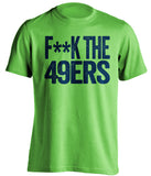 f**k the 49ers seattle seahawks green tshirt