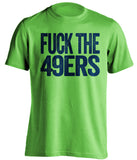 fuck the 49ers seattle seahawks green tshirt