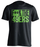f**k the 49ers seattle seahawks black shirt