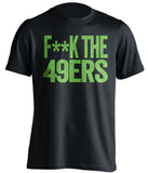 f**k the 49ers seattle seahawks black tshirt