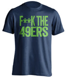 f**k the 49ers seattle seahawks blue tshirt