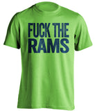fuck the rams uncensored green tshirt seattle seahawks fan