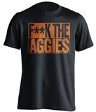 F**K THE AGGIES Texas Longhorns black TShirt