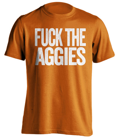 FUCK THE AGGIES Texas Longhorns orange Shirt
