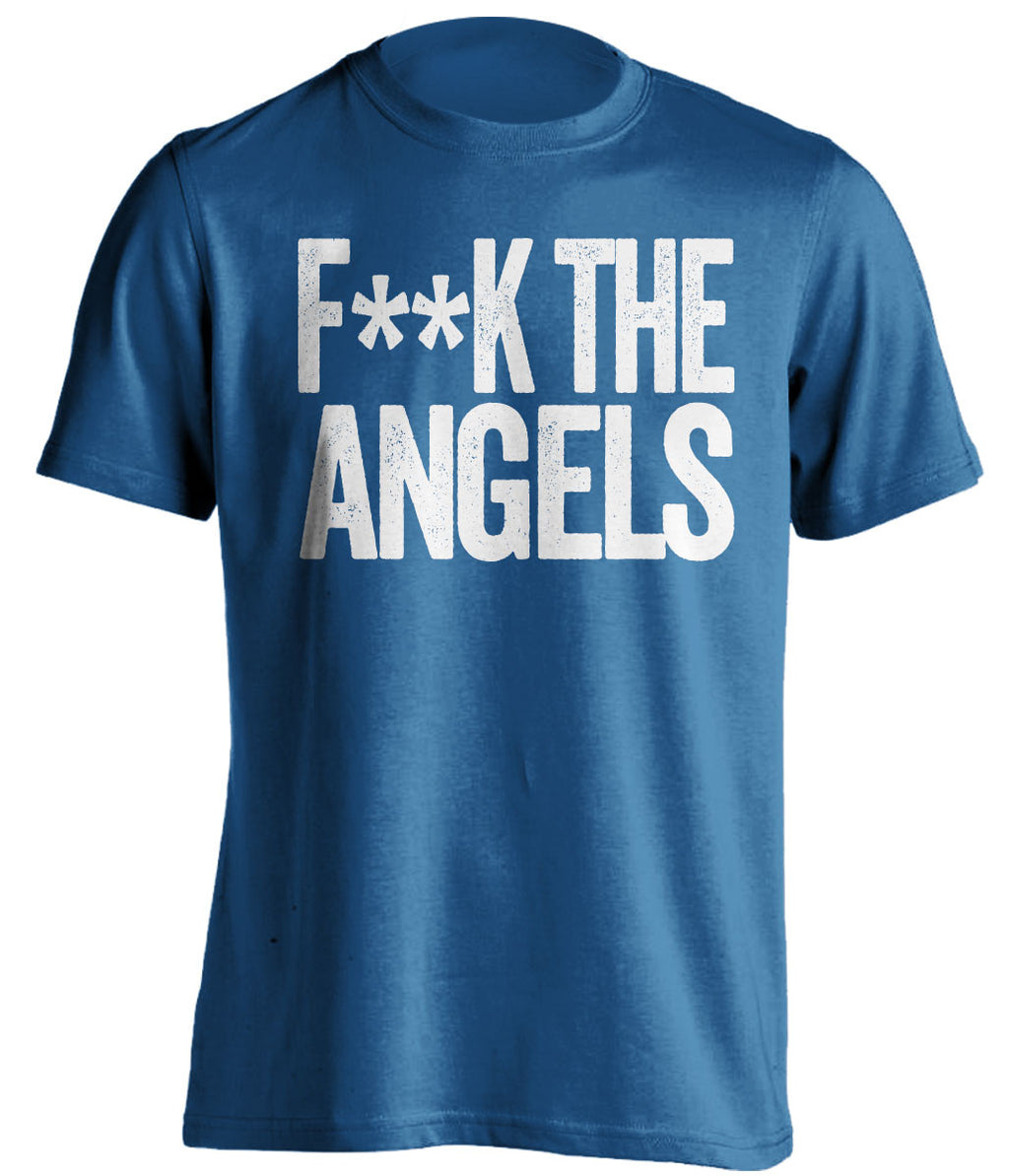 F**K THE ANGELS Los Angeles Dodgers blue shirt