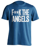 F**K THE ANGELS Los Angeles Dodgers blue shirt