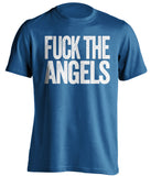 FUCK THE ANGELS Los Angeles Dodgers blue shirt