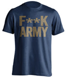 F**K ARMY Navy Midshipmen blue Shirt