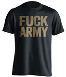 FUCK ARMY Navy Midshipmen black Shirt