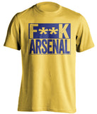 F**K ARSENAL Chelsea FC yellow TShirt